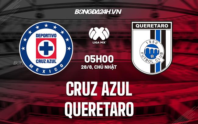 Nhận định, dự đoán Cruz Azul vs Queretaro 5h00 ngày 28/8 (VĐQG Mexico 2022)