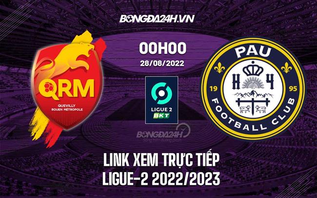 lịch sử đối đầu pháp và thụy sĩ-Link xem Quevilly Rouen vs Pau 0h00 ngày 28/8 trực tiếp Ligue 2 2022/23 