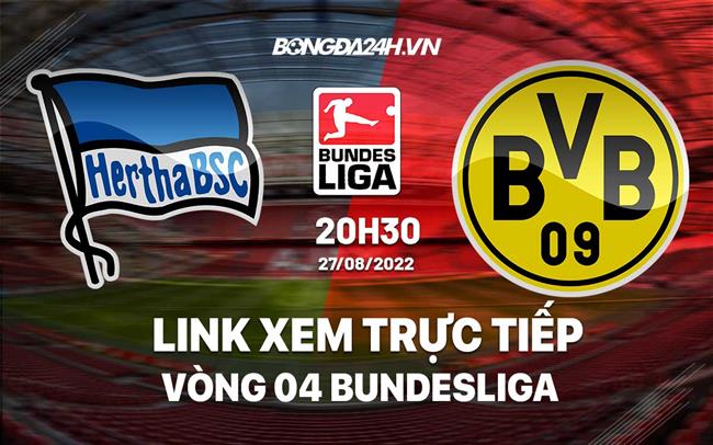 Link xem trực tiếp bóng đá Hertha Berlin vs Dortmund 20h30 ngày 27/8/2022