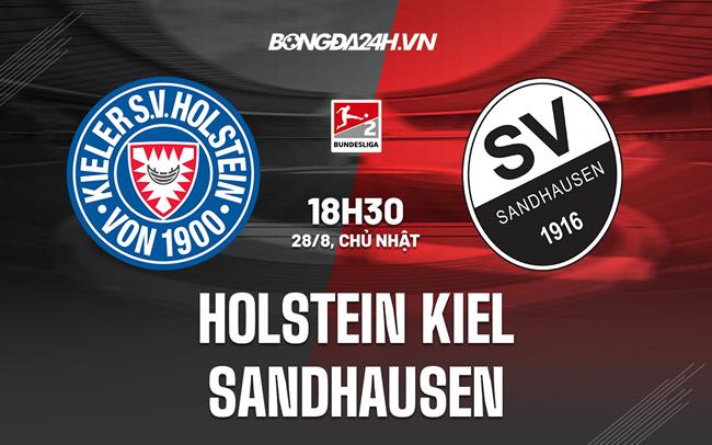 Nhận định Holstein Kiel vs Sandhausen 18h30 ngày 28/8 (Hạng 2 Đức 2022/23)