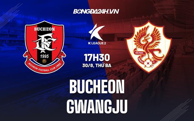 Nhận định, dự đoán Bucheon vs Gwangju 17h30 ngày 30/8 (Hạng 2 Hàn Quốc 2022)