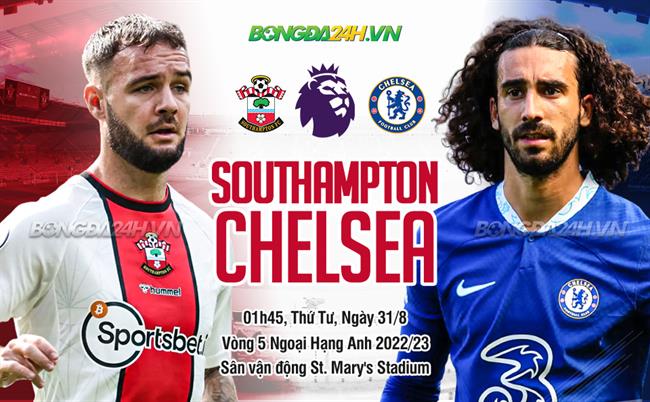 Nhận định Southampton vs Chelsea (01h45 ngày 31/8): Thêm 3 điểm cho The Blues