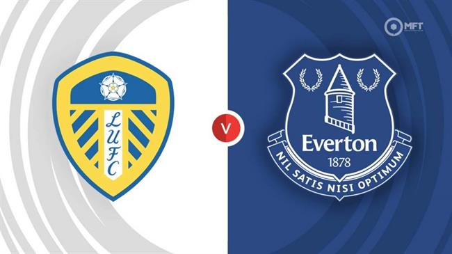 Nhận định Leeds vs Everton (02h00 ngày 31/8): Mưa bàn thắng tại Elland Road