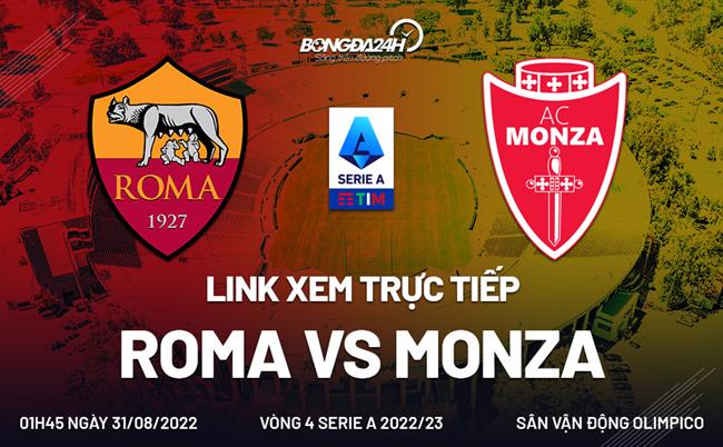 Link xem truc tiep Roma vs Monza (Vong 4 Serie A 2022/23)