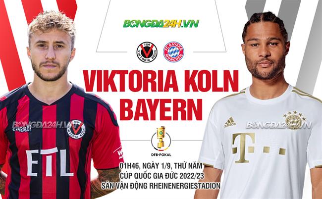 Nhận định Viktoria Koln vs Bayern Munich 1h46 ngày 1/9 (Cúp quốc gia Đức 2022/23) bayern atletico