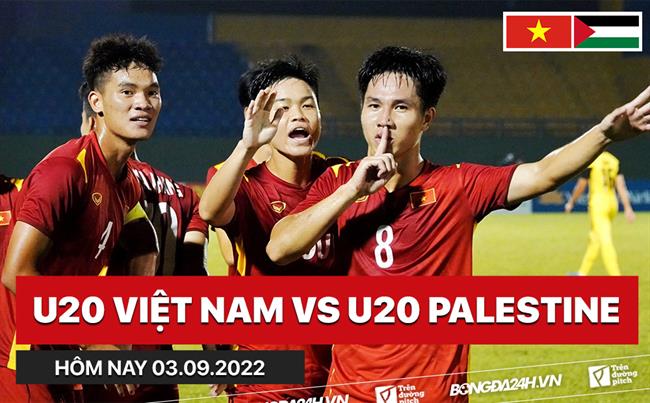 Lich thi dau U20 Viet Nam vs U20 Palestine hom nay 3/9/2022