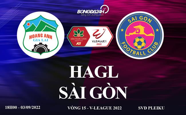 Link xem HAGL vs Sài Gòn 18h00 ngày 3/9 trực tiếp V.League 2022 tập đoàn sendai