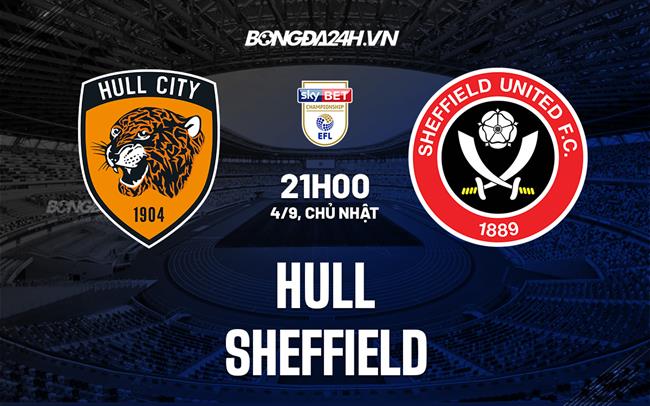 Nhận định bóng đá Hull vs Sheffield 21h00 ngày 4/9 (Hạng Nhất Anh 2022/23)