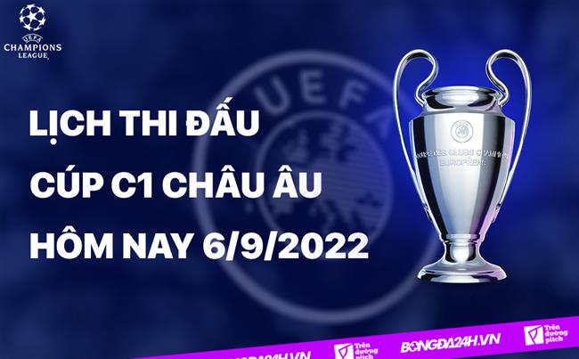 kenh phat song cup c1 dem nay-Lịch thi đấu Cúp C1 châu Âu UEFA Champions League 2022/2023 đêm nay 6/9 