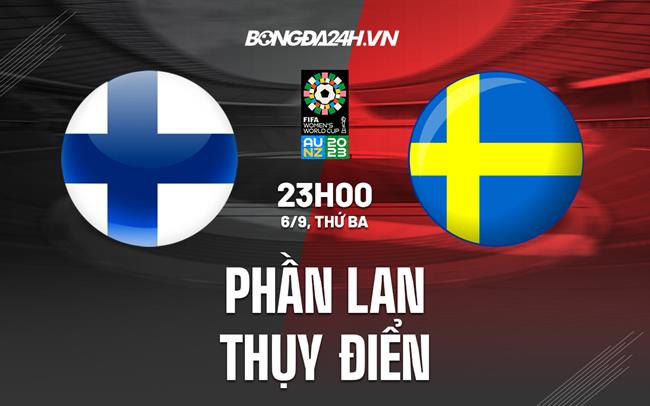 Nhận định Nữ Phần Lan vs Nữ Thụy Điển 23h00 ngày 6/9 (Vòng loại World Cup nữ 2023)