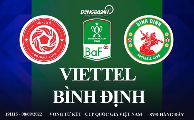 Trực tiếp Viettel vs Bình Định link xem cúp quốc gia Việt Nam hôm nay ở đâu ? truc tiep bong da hom nay