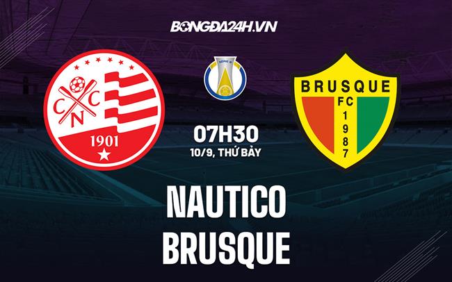 Nhận định bóng đá Nautico vs Brusque 7h30 ngày 10/9 (Hạng 2 Brazil 2022)