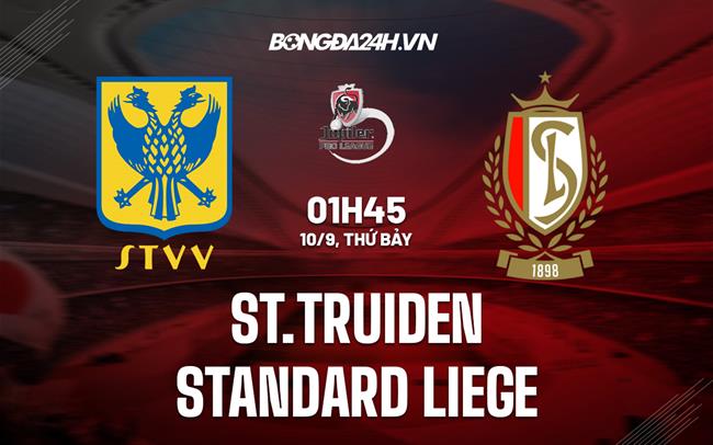 Nhận định St.Truiden vs Standard Liege 01h45 ngày 10/9 (VĐQG Bỉ 2022/23)