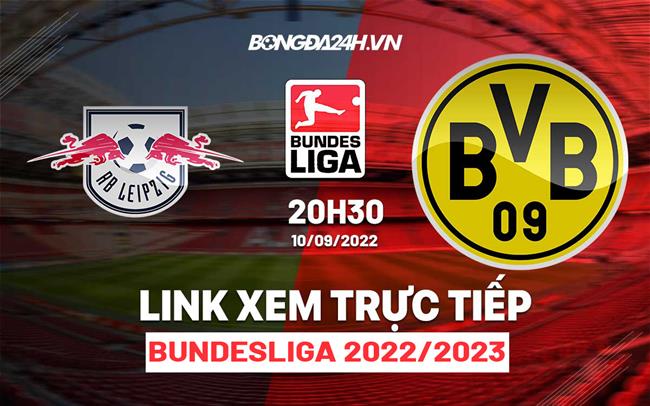 Link xem trực tiếp Leipzig vs Dortmund (Vòng 6 Bundesliga 2022/23) Link xem truc tiep Leipzig vs Dortmund (Vong 6 Bundesliga 2022/23)