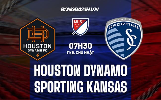 Nhận định Houston Dynamo vs Sporting Kansas 7h30 ngày 11/9 (Nhà Nghề Mỹ 2022)