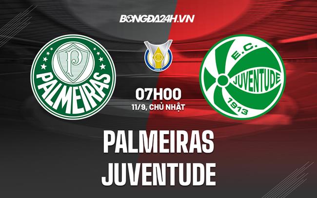 Nhận định, dự đoán Palmeiras vs Juventude 7h00 ngày 11/9 (VĐQG Brazil 2022)