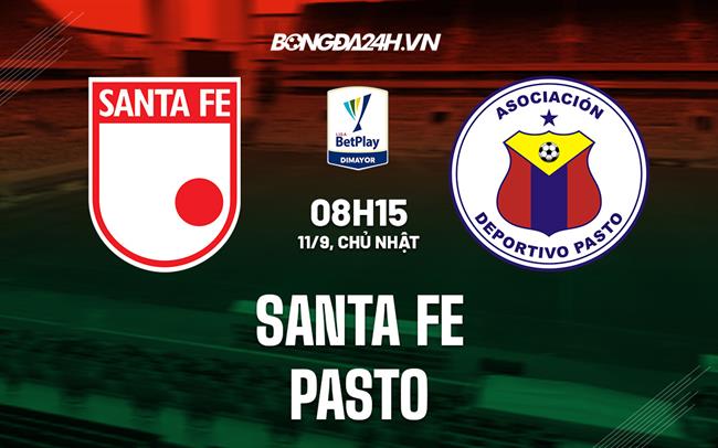Nhận định, dự đoán Santa Fe vs Pasto 8h15 ngày 11/9 (VĐQG Colombia 2022)
