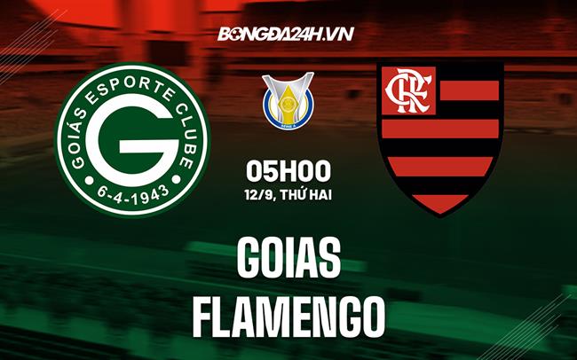Nhận định, dự đoán Goias vs Flamengo 5h00 ngày 12/9 (VĐQG Brazil 2022)
