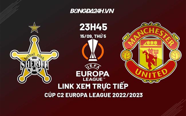 Link xem truc tiep Sheriff vs MU (Bang E Europa League 2022/23)