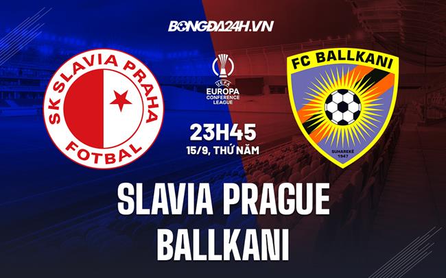 Nhận định Slavia Prague vs Ballkani 23h45 ngày 15/9 (Europa Conference League 2022)