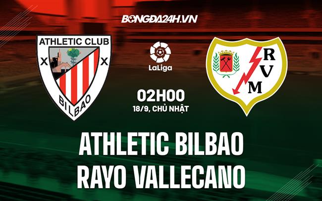 Nhận định,  Bilbao vs Vallecano 2h00 ngày 18/9 (La Liga 2022/23)