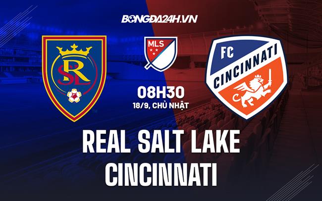 Nhận định bóng đá Real Salt Lake vs Cincinnati 8h30 ngày 18/9 (Nhà Nghề Mỹ 2022)
