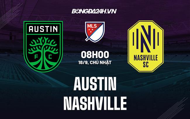 Nhận định,  Austin vs Nashville 8h00 ngày 18/9 (Nhà Nghề Mỹ 2022)