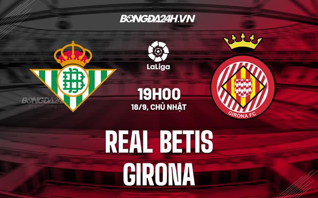 Betis vs Girona Betis vs Girona