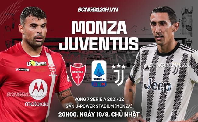 Nhận định bóng đá Monza vs Juventus 20h00 ngày 18/9 (Serie A 2022/23)