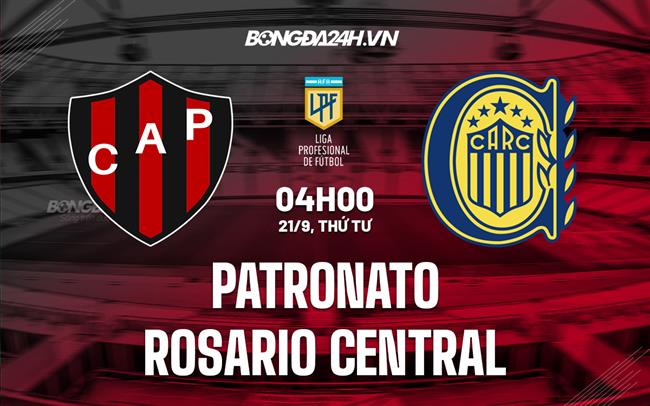 Nhận định Patronato vs Rosario Central 4h00 ngày 21/9 (VĐQG Argentina 2022)