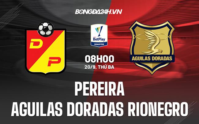 Nhận định bóng đá Pereira vs Aguilas Doradas 8h00 ngày 20/9 (VĐQG Colombia 2022)