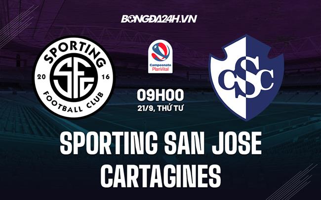Nhận định Sporting San Jose vs Cartagines 9h00 ngày 21/9 (VĐQG Costa Rica 2022/23)