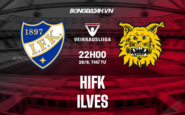 Nhận định bóng đá HIFK vs Ilves 22h00 ngày 28/9 (VĐQG Phần Lan 2022)
