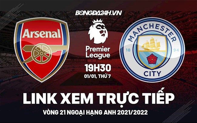 Link xem trực tiếp Arsenal vs Man City bóng đá Ngoại Hạng Anh 2021 ở đâu ?