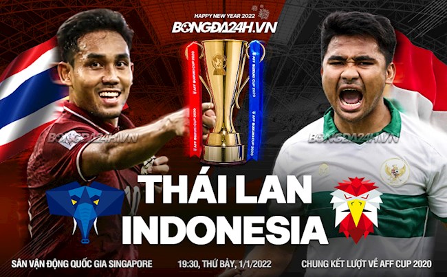 Nhận định Thái Lan vs Indonesia (19h30 ngày 1/1/2022): Khó có bất ngờ