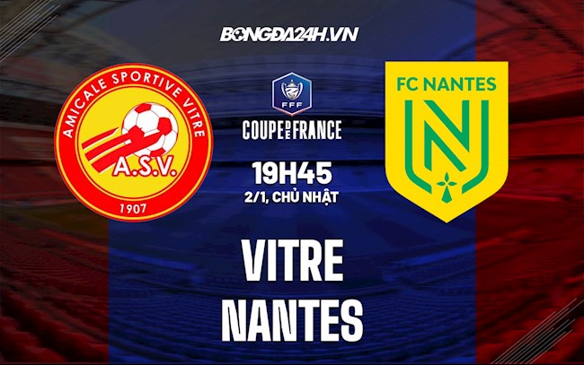 Soi kèo Nantes vs Vitre Cúp QG Pháp 2021/22