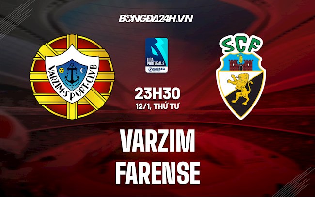 Nhận định,  Varzim vs Farense 22h30 ngày 12/1 (Hạng 2 BĐN 2021/22)
