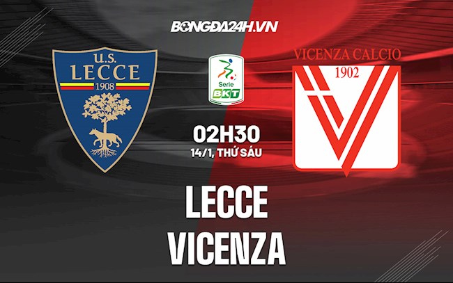 Soi kèo Lecce vs Vicenza Hạng 2 Italia 2021/22 Soi kèo Lecce vs Vicenza Hạng 2 Italia 2021/22