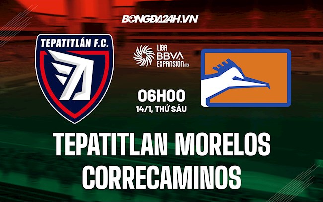 Soi kèo Tepatitlan Morelos vs Correcaminos Hạng 2 Mexico 2021/22