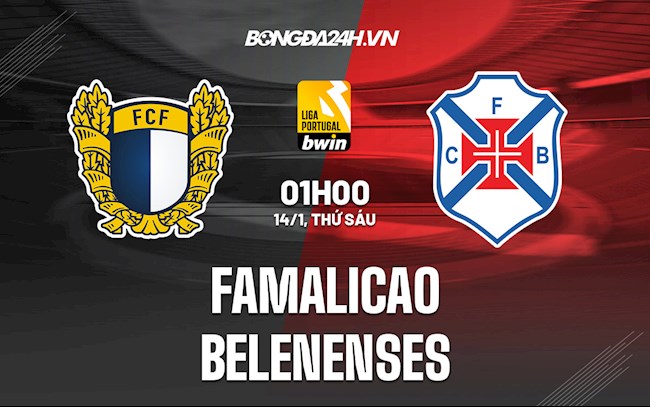 Nhận định Famalicao vs Belenenses 1h00 ngày 14/1 (VĐQG Bồ Đào Nha 2021/22)