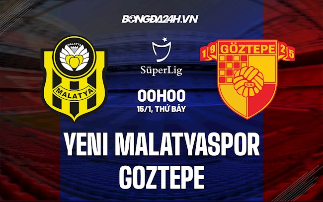 Soi kèo Yeni Malatyaspor vs Goztepe VĐQG Thổ Nhĩ Kỳ 2021/22