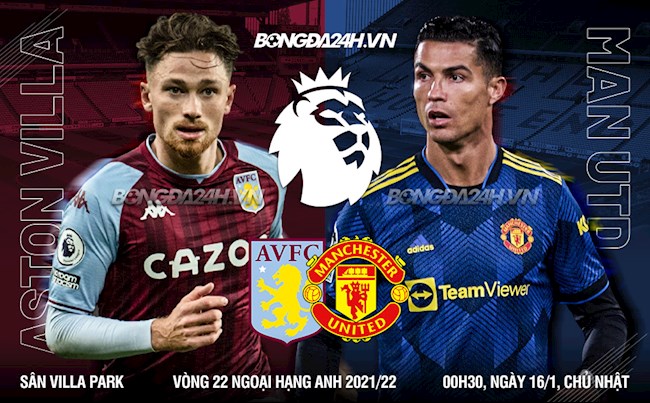 Nhận định Aston Villa vs MU (0h30 ngày 16/1): Rửa hận hay thêm hận?