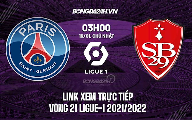 Link xem trực tiếp PSG vs Brest hôm nay 16/1 Ligue 1 2021/22 (Full HD)