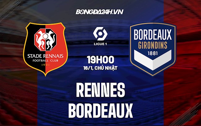 Nhận định Rennes vs Bordeaux 19h00 ngày 16/1 (VĐQG Pháp 2021/22)