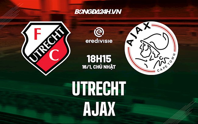 Soi kèo Utrecht vs Ajax VĐQG Hà Lan 2021/22