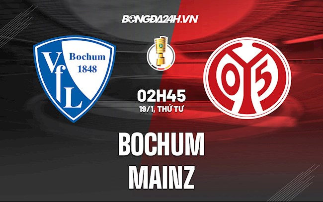 Nhận định Bochum vs Mainz 2h45 ngày 19/1 (Cúp QG Đức 2021/22)