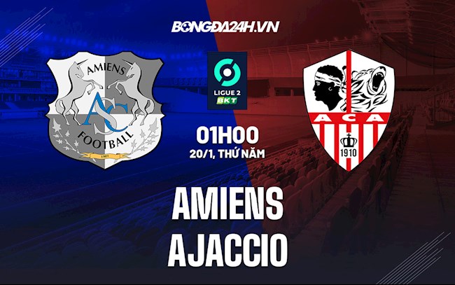 Nhận định,  Amiens vs Ajaccio 1h00 ngày 20/1 (Hạng 2 Pháp 2021/22)