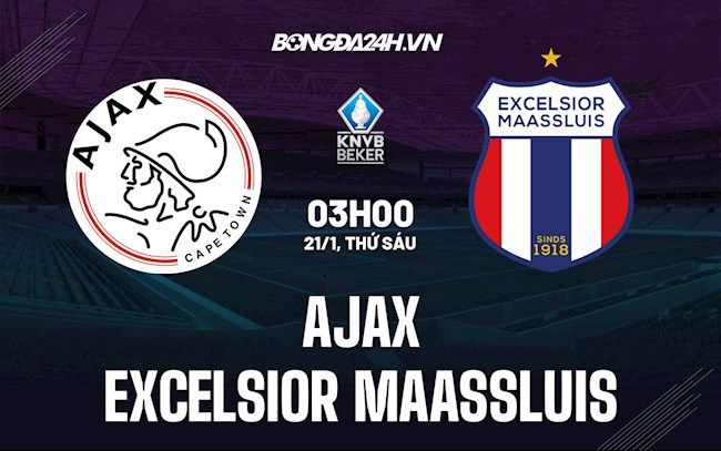 Nhận định Ajax vs Excelsior Maassluis 3h00 ngày 21/1 (Cúp QG Hà Lan 2021/22)
