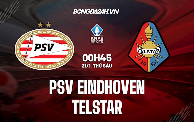 Soi kèo PSV Eindhoven vs Telstar Cúp QG Hà Lan 2021/22