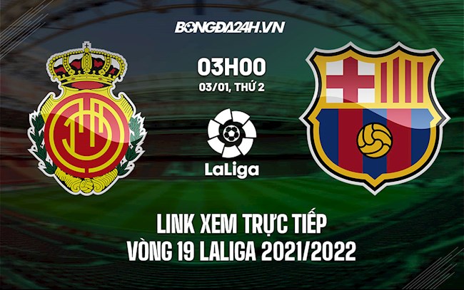 Link xem trực tiếp Mallorca vs Barca La Liga 2022 ở đâu  hình ảnh